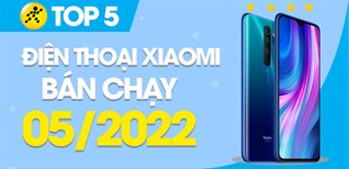 Top 5 điện thoại Xiaomi bán chạy nhất tháng 05/2022 tại Điện máy XANH
