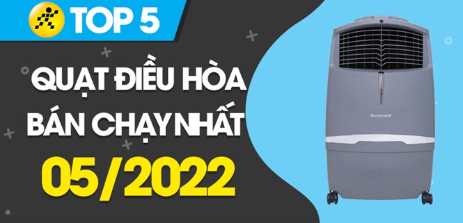 Top 5 quạt điều hòa bán chạy nhất tháng 05/2022 tại Điện máy XANH