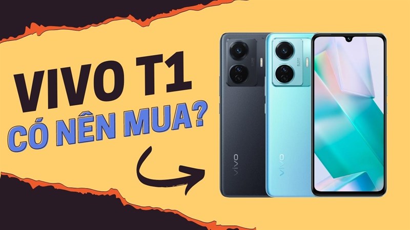 Có nên mua Vivo T1 Có nên mua Vivo T1