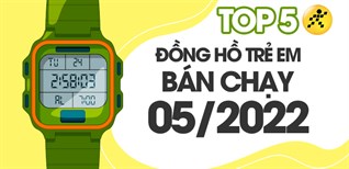 Top 5 đồng hồ trẻ em bán chạy nhất tháng 05/2022 tại Điện máy XANH