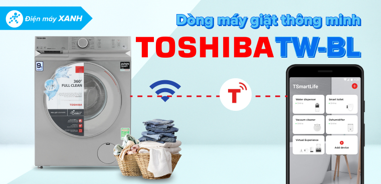 Đánh giá chi tiết dòng máy giặt thông minh Toshiba TW-BL