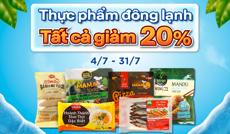 Từ ngày 4/7 - 31/7/2022, thực phẩm đông lạnh tất cả giảm 20%