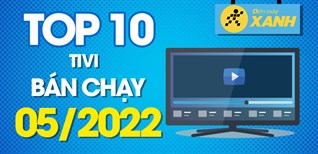 Top 10 tivi bán chạy nhất tháng 05/2022 tại Kinh Nghiệm Hay