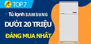 Top 7 tủ lạnh Samsung dưới 20 triệu đáng mua nhất