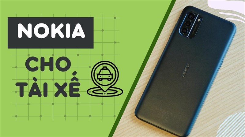 Lý do khiến điện thoại Nokia trở thành một trợ thủ đắc lực cho các tài xế công nghệ