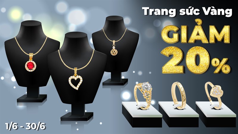 Đón tháng 6 rực rỡ, trang sức vàng sale xả láng đến 20%, sắm ngay!