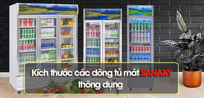 Tổng hợp kích thước các dòng tủ mát Sanaky thông dụng