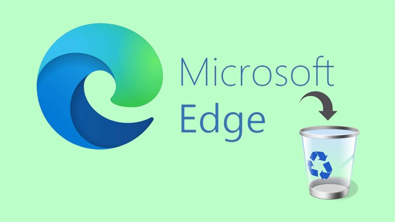 Hướng dẫn cách gỡ bỏ Microsoft Edge trên Windows