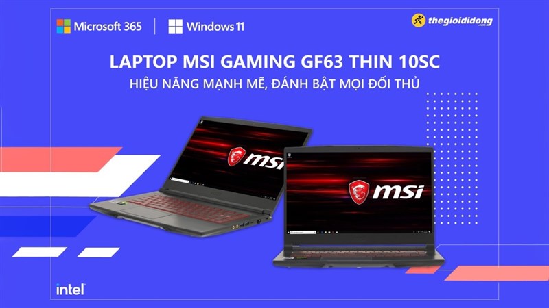 Laptop MSI Gaming GF63 Thin 10SC hiệu năng mạnh mẽ, đánh bật mọi đối thủ