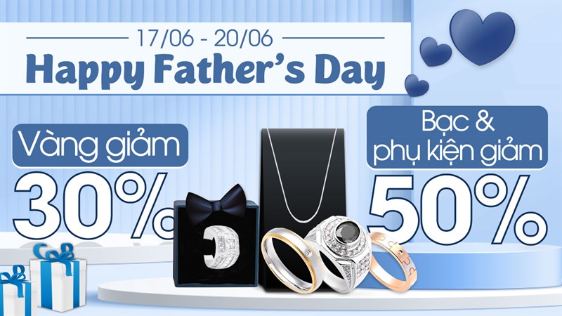 Ngày của Cha mở ra deal xịn: Vàng giảm 30%, Bạc và Phụ kiện giảm 50%
