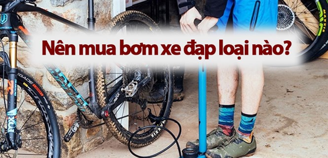 Nên mua bơm xe đạp loại nào? Top 7 bơm xe đạp tốt, bán chạy tại Điện máy XANH