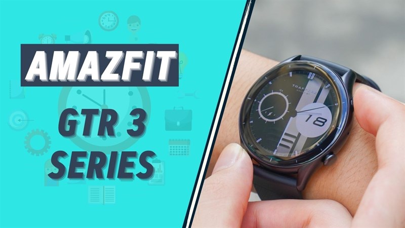 Có nên mua Amazfit GTR 3 series hay không? 