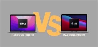 So sánh MacBook Pro M1 và MacBook Pro M2 - Sự khác biệt giữa 2 siêu phẩm nhà Táo