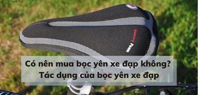 Có nên mua bọc yên xe đạp không? Tác dụng của bọc yên xe đạp