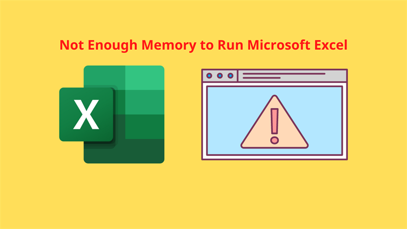 Cách sửa lỗi Not Enough Memory to Run Microsoft Excel trên Windows