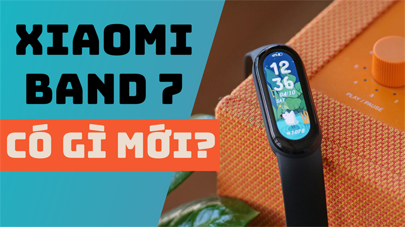 Những nâng cấp đáng tiền trên Xiaomi Band 7 mà bạn nên biết Những nâng cấp đáng tiền trên Xiaomi Band 7 mà bạn nên biết