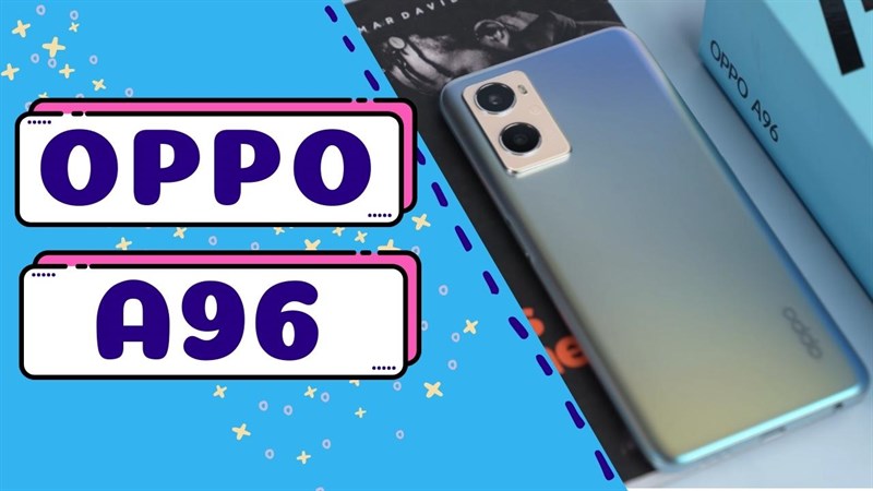 Có nên mua OPPO A96 Có nên mua OPPO A96