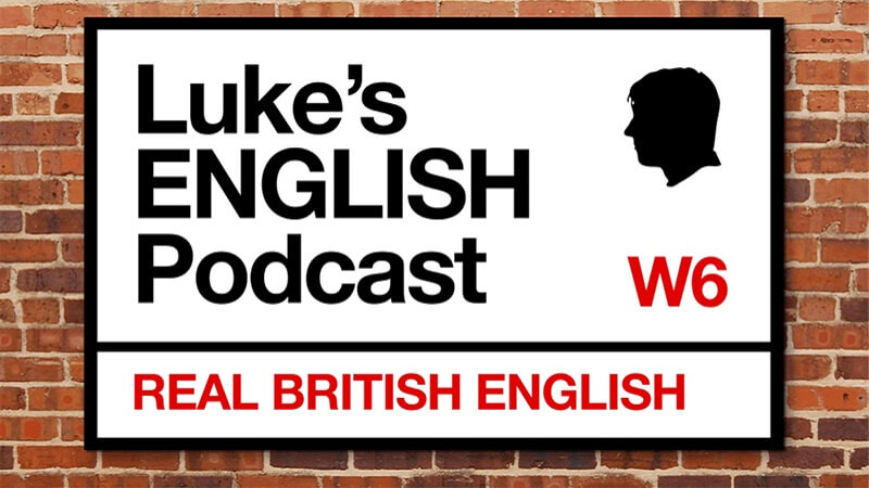 Luke’s English Podcast với cách dẫn chuyện hài hước rất được nhiều người ưa thích
