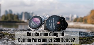 Có nên mua đồng hồ Garmin Forerunner 255 Series? - 7 lý do nên mua ngay chiếc đồng hồ này