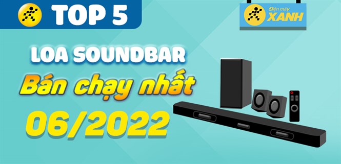 Top 5 loa thanh soundbar bán chạy nhất tháng 6/2022 tại Điện máy XANH