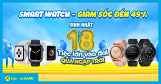 SALE LỚN! Đồng hồ thông minh giảm ngay 49% nhân dịp sinh nhật, mua ngay bạn ơi!