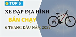 Top 5 xe đạp địa hình bán chạy nhất 6 tháng đầu năm 2022 tại Điện máy XANH