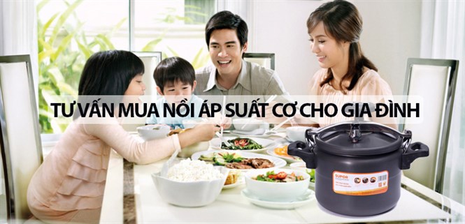 Tư vấn chọn mua nồi áp suất cơ tốt cho gia đình mà bạn nên biết