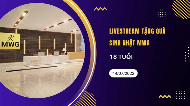 Chương trình Livestream tặng quà MWG 18 tuổi