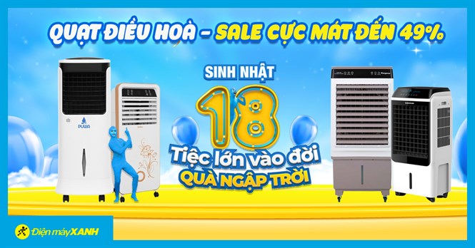 Sinh nhật BANH XÁC - Quạt điều hòa SALE CỰC MÁT đến 49%