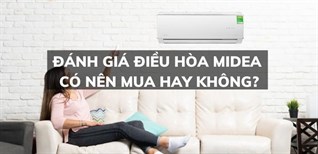 Điều hòa Midea có tốt không? Có nên mua điều hòa Midea?