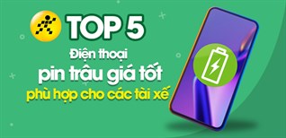 Top 4 điện thoại chạy Grab, Now, Bee,... pin trâu giá tốt phù hợp cho các tài xế