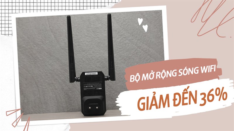 Muốn mở rộng sóng WiFi thì đừng bỏ qua deal ngon này, giảm hơn 1/3 giá luôn