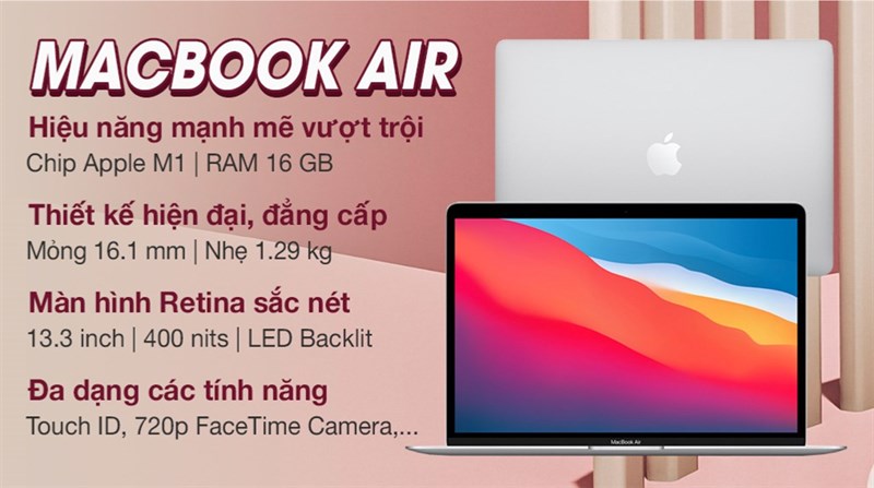 Giá MacBook Air M1 mới nhất tháng 7, mức sale khủng đến 6.2 triệu đồng