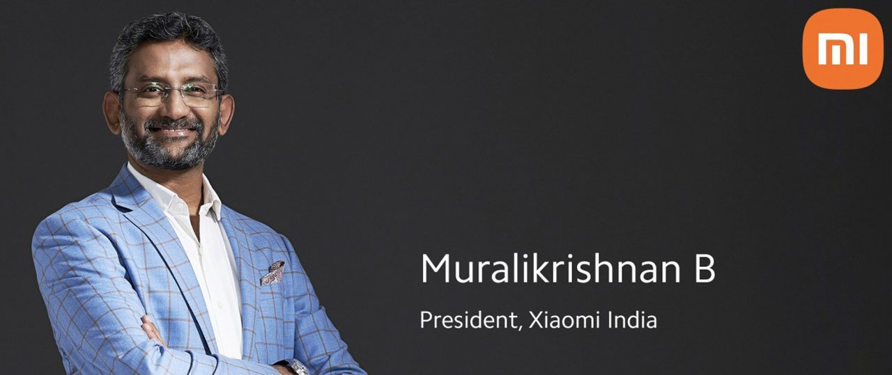 Xiaomi đã bổ nhiệm Muralikrishnan B như một sự thay đổi trong bộ máy lãnh đạo
