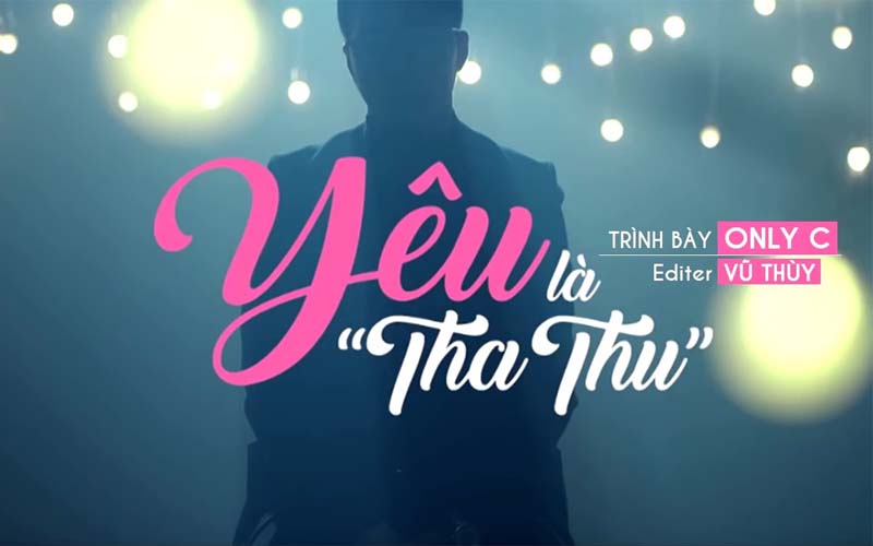 Yêu là tha Thu - Only C