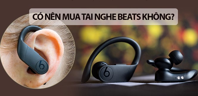 Có nên mua tai nghe Beats không? Các loại tai nghe Beats phổ biến hiện nay