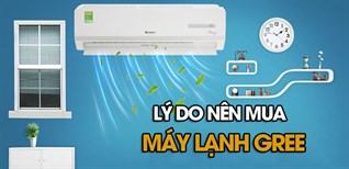 8 lý do nên mua máy lạnh Gree sử dụng trong gia đình