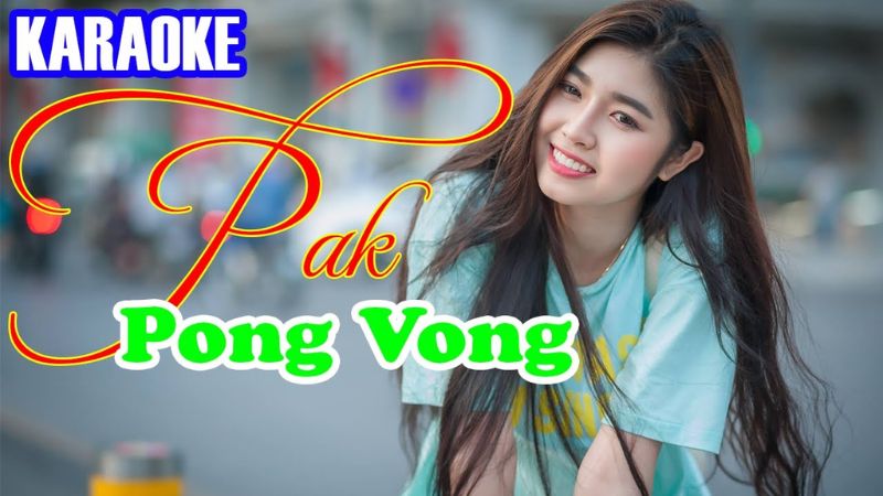 Pak Pong Vong với giai điệu cực sôi động