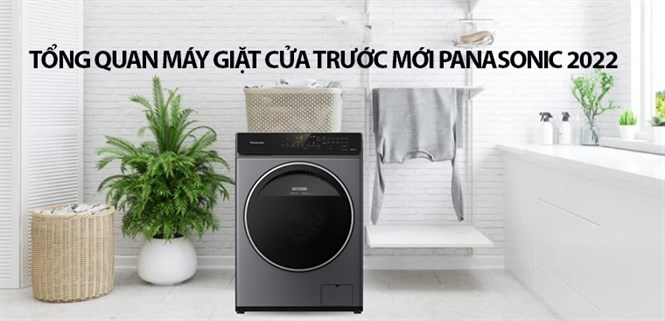 Tổng quan máy giặt cửa trước mới Panasonic 2022 có gì hot?