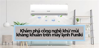 Khám phá 4 công nghệ khử mùi, kháng khuẩn trên máy lạnh Funiki