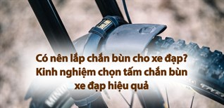 Có nên lắp chắn bùn cho xe đạp? Kinh nghiệm chọn tấm chắn bùn xe đạp hiệu quả