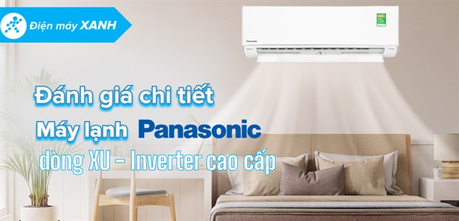 Đánh giá chi tiết máy lạnh Panasonic dòng XU
