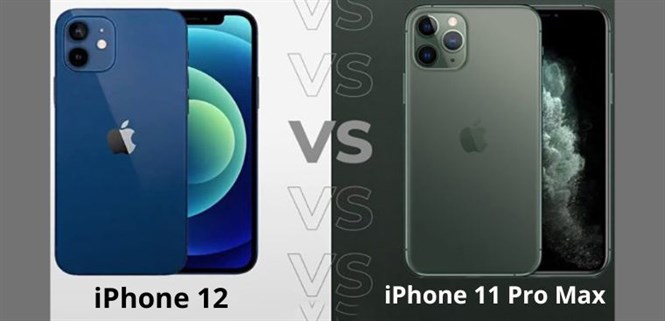 So sánh iPhone 12 và 11 Pro Max - Đâu là sản phẩm phù hợp với nhu cầu của bạn?