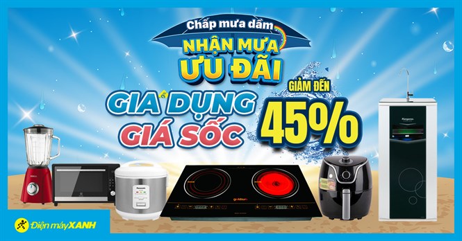 Chấp Mưa Dầm - Nhận Mưa Ưu Đãi Combo gia dụng giảm đến 45%
