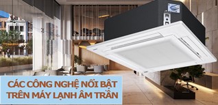 6 công nghệ nổi bật trên máy lạnh âm trần hiện nay bạn nên biết trước khi mua