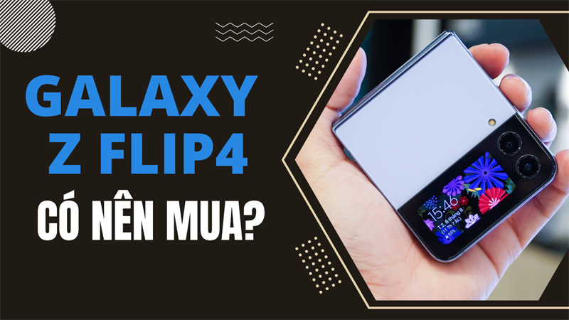 Có nên mua Galaxy Z Flip4? Đỉnh cao công nghệ trong hình hài của sự tiện dụng
