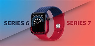 So sánh Apple Watch Series 6 và Series 7. Đâu là điểm khác biệt?