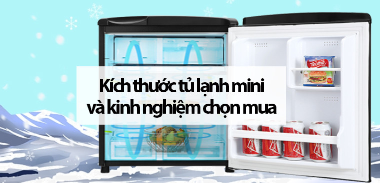 Kích thước tủ lạnh mini và kinh nghiệm chọn mua dành cho bạn