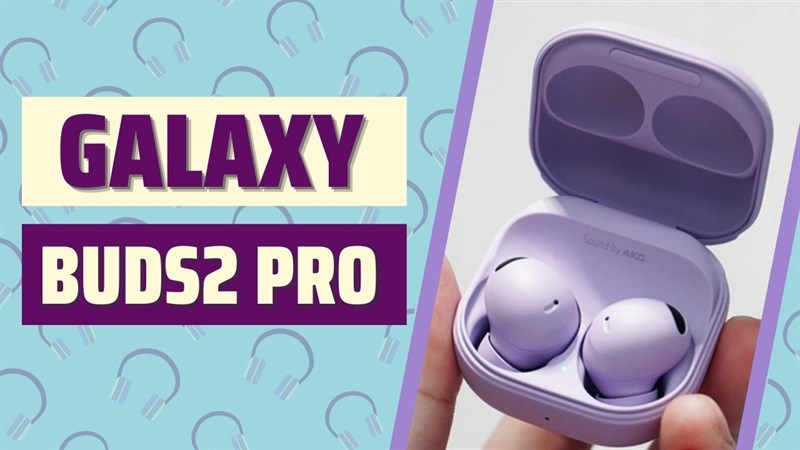 Lý do đáng để sở hữu Galaxy Buds mới