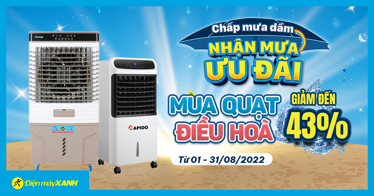 Chấp Mưa Dầm - Nhận Mưa Ưu Đãi Quạt điều hòa giảm cực mạnh đến 43%